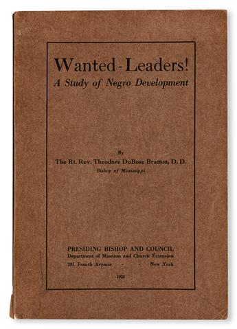 (RACE HISTORY AND UPLIFT.) BRATTON, REV. THEODORE DUBOSE. Wanted Leaders!, A Study of Negro Development.